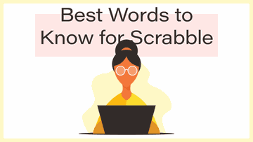 The Best Words to Know for Scrabble Games
